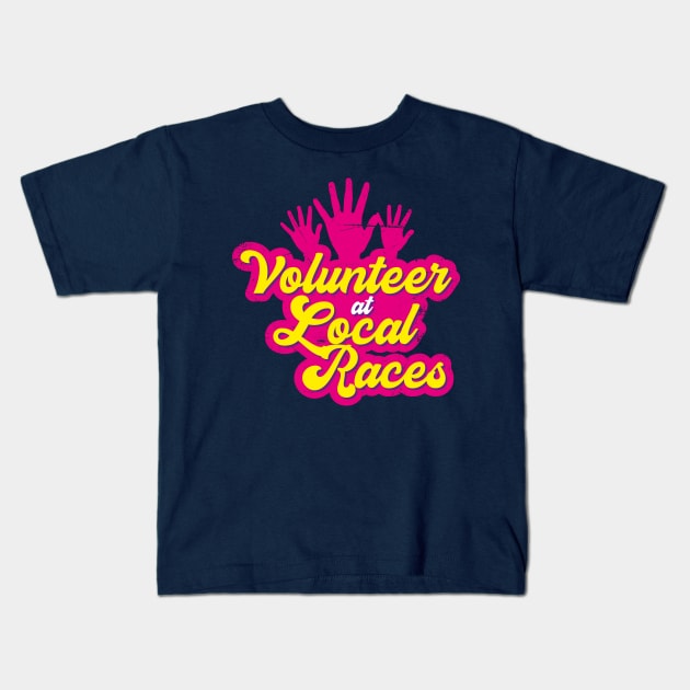 I Volunteer At Local Races (v1) Kids T-Shirt by bluerockproducts